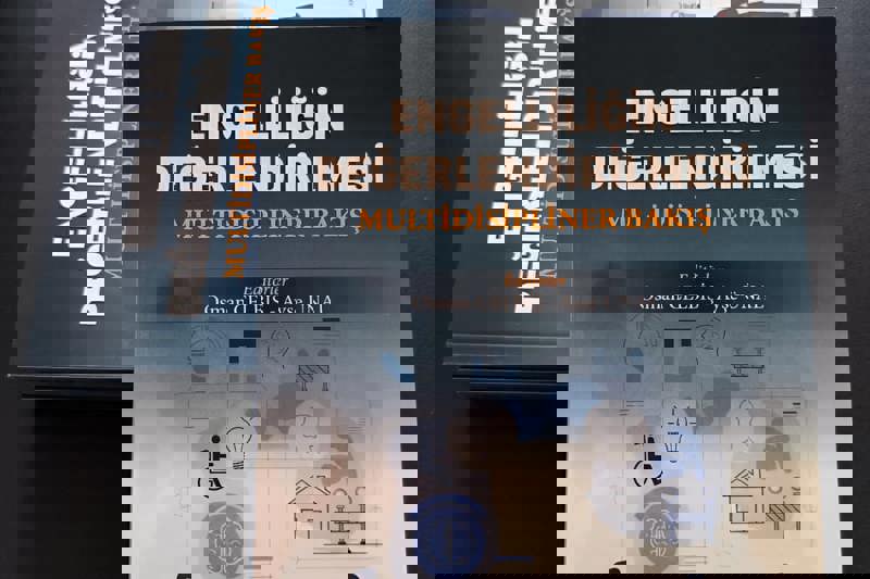 Fakültemiz Akademisyenlerinin Katkılarıyla “Engelliliğin Değerlendirilmesi: Multidisipliner Bakış” Kitabı Yayımlandı